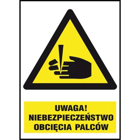 Znak BHP „Uwaga! Niebezpieczeństwo obcięcia palców”.