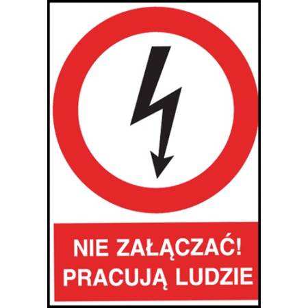 Znak elektryczny „Nie załączać! Pracują ludzie”.