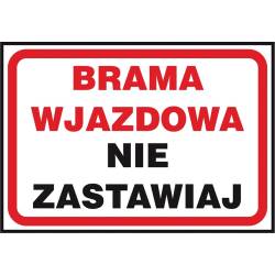Znak ochrony ppoż. „Brama wjazdowa nie zastawiaj”.